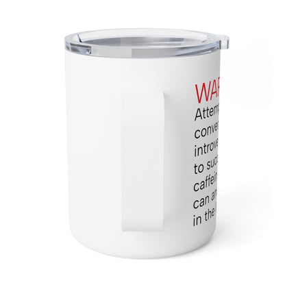 Caffeine Warning for Introverts Insulated Coffee Mug, 10oz